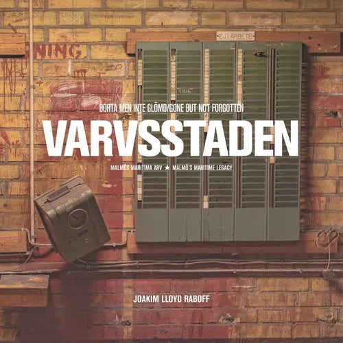 Varvsstaden: Borta Men Inte Glömd