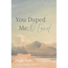 You Duped Me, O Lord