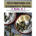 Keto Smoothies and Intermittent Fasting: The Best Ketogenic and Intermittent Fasting Cookbook With Easy and Tasty Low-Carb Smoothies To Burn Fat and L