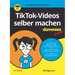 TikTok-Videos selber machen für Dummies Junior