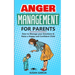 Anger Management for Parents: How to Manage your Emotions & Raise a Happy and Confident Child