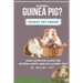 So You Want A Guinea Pig?: Your Complete Guide for Raising Happy Healthy Guinea Pigs