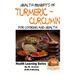 Health Benefits of Turmeric - Curcumin For Cooking and Health