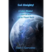 God Almighty!: A Sober-Minded View of Our Lot on Planet Earth