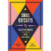 Small Odysseys: Selected Shorts Presents 35 New Stories