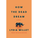 How the Dead Dream