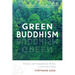 Green Buddhism: Practice and Compassionate Action in Uncertain Times