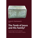 The Tomb of Jesus and His Family?: Exploring Ancient Jewish Tombs Near Jerusalem's Walls