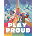 Play Proud: Fiercely Fabulous Queer Athletes
