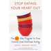 Stop Eating Your Heart Out: The 21-Day Program to Free Yourself from Emotional Eating (How to Stop Overeating, for Fans of Brain Over Binge)
