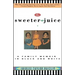Sweeter the Juice: A Family Memoir in Black and White