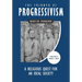 The Triumph of Progressivism: A Religious Quest for an Ideal Society
