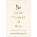 On the Threshold of Hope: Opening the Door to Hope and Healing for Survivors of Sexual Abuse