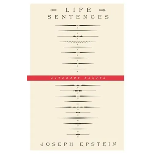 Life Sentences: Literary Essays