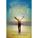 Grace The Real Good News of the Gospel