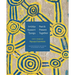Irrititja Kuwarri Tjungu (Past and Present Together): Fifty Years of Papunya Tula Artists