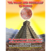 The Magick And Mysteries Of Mexico: Arcane Secrets and Occult Lore of the Ancient Mexicans and Maya