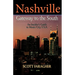Nashville: Gateway to the South: An Insider's Guide to Music City, U.S.A.