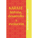 KARATE historia, desarrollo y evolución.