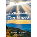 I've Seen Too Much!