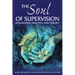 The Soul of Supervision: Integrating Practice and Theory