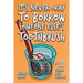 It's Never Okay to Borrow Someone Else's Toothbrush