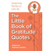 The Little Book of Gratitude Quotes: Inspiring Words to Live By
