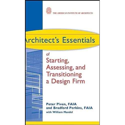 Architect's Essentials of Starting, Assessing and Transitioning a Design Firm