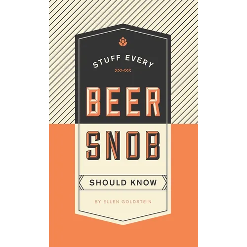 Stuff Every Beer Snob Should Know