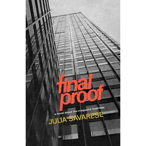Final Proof: A Novel about the Magazine Business