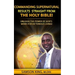 Commanding Supernatural Results Straight From The Holy Bible!: Unleash The Power of God's Word for Victorious Living!
