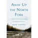 Away Up the North Fork: A Girl's Search for Home in the Wilderness