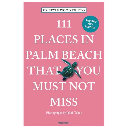111 Places in Palm Beach That You Must Not Miss