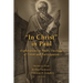 "In Christ" in Paul: Explorations in Paul's Theology of Union and Participation