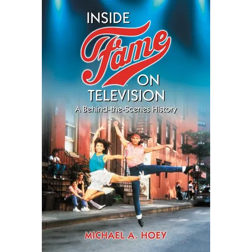 Inside Fame on Television: A Behind-the-Scenes History