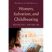Women, Salvation, and Childbearing: The Mystery of 1 Timothy 2:11-15