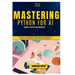 Mastering Python for AI and Data Science: Practical Techniques and Hands-On Projects to Boost Your Skills in Artificial Intelligence