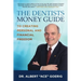 The Dentists Money Guide To Creating Personal and Financial Freedom