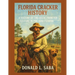 Florida Cracker History, A History of the Celtic Frontier Culture in Pre-1840 Florida