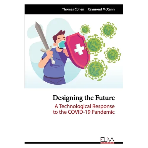Designing the Future: A Technological Response to the COVID-19 Pandemic