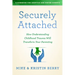 Securely Attached: How Understanding Childhood Trauma Will Transform Your Parenting-A Handbook for Adoptive and Foster Parents