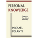 Personal Knowledge: Towards A Post-Critical Philosophy