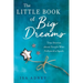 The Little Book of Big Dreams: True Stories about People Who Followed a Spark