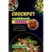 Crock pot cookbook for one: 30 Easy delicious recipes for Every Slow Cooking Meal