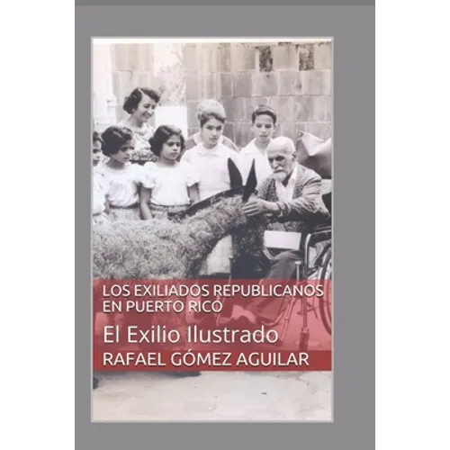 Los Exiliados Españoles En Puerto Rico: El exilio Ilustrado