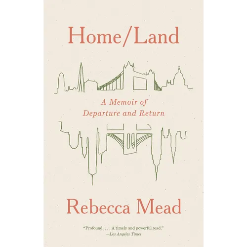Home/Land: A Memoir of Departure and Return