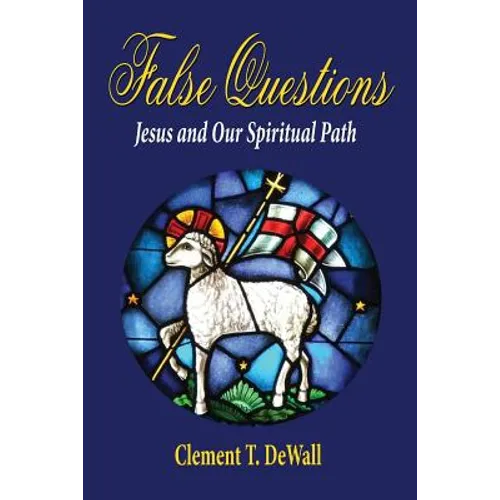 False Questions - Jesus and Our Spiritual Path