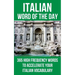Italian Word of the Day: 365 High Frequency Words to Accelerate Your Italian Vocabulary