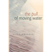 The Pull of Moving Water