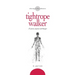 tightrope walker: 27 poems of grace and hunger